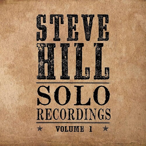 Steve Hill - Steve Hill - Solo Recordings Volume 1