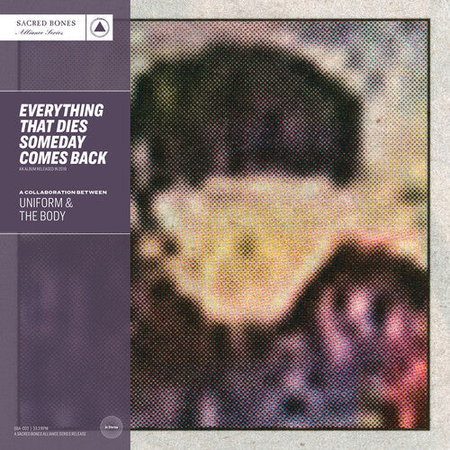 Uniform & the Body - Uniform & the Body - Everything That Dies Someday Comes Back - SB 15 Year Edition