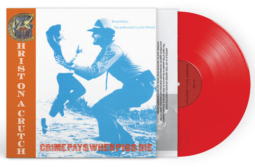 Christ on a Crutch - Christ on a Crutch - Crime Pays When Pigs Die - Red