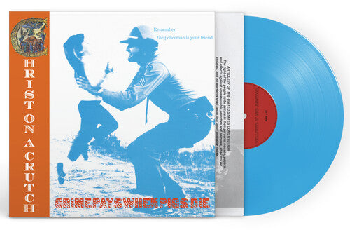 Christ on a Crutch - Christ on a Crutch - Crime Pays When Pigs Die - Blue