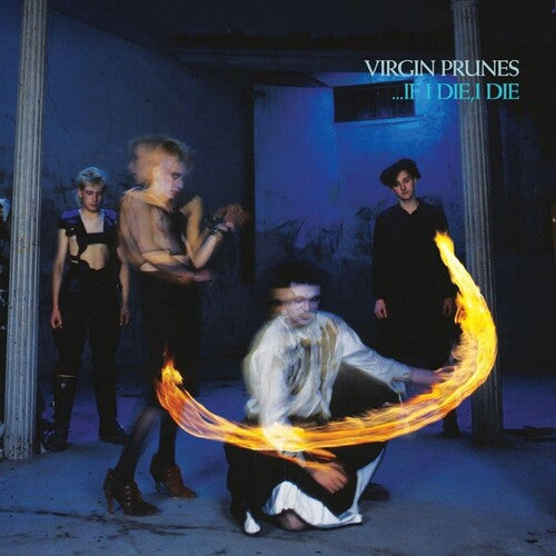 Virgin Prunes - Virgin Prunes - ...If I Die, I Die (40th Anniversary Edition)