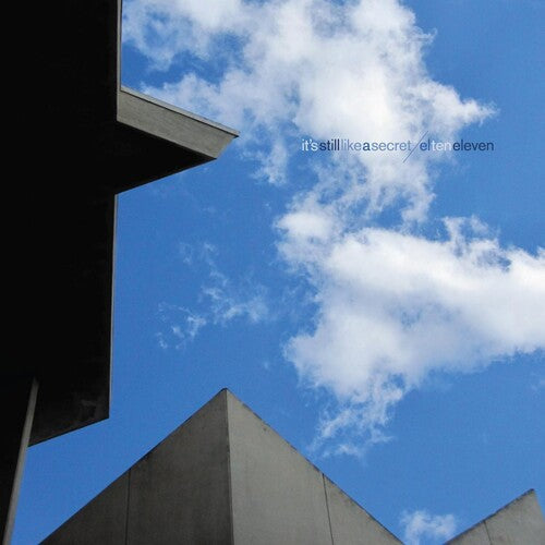El Ten Eleven - El Ten Eleven - IT'S STILL LIKE A SECRET - Clear