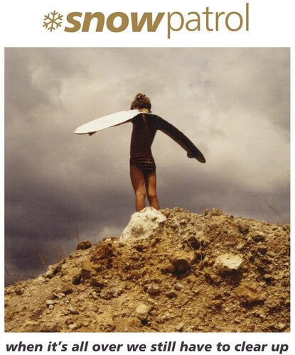 Snow Patrol - Snow Patrol - When It's All Over We Still Have To Clear Up
