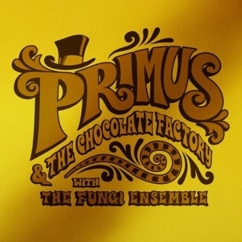 Primus - Primus - Primus & The Chocolate Factory With The Fungi Ensemble [Gold]
