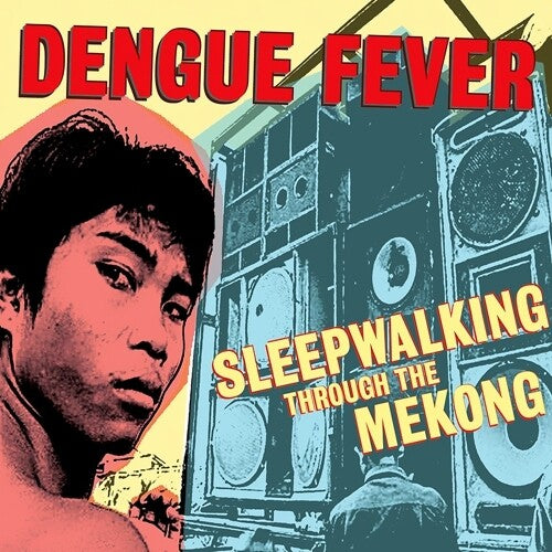 Dengue Fever - Dengue Fever - Sleepwalking Through The Mekong