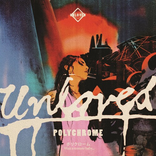 Unloved - Unloved - Polychrome - The Pink Album Postlude
