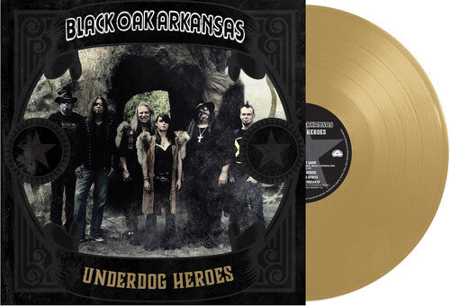 Black Oak Arkansas - Black Oak Arkansas - Underdog Heroes (Gold)