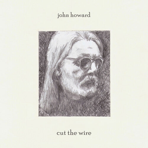 John Howard - John Howard - Cut The Wire