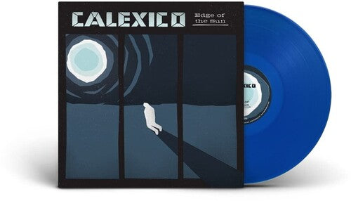 Calexico - Calexico - Edge Of The Sun (Blue)