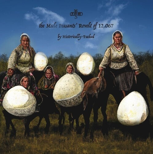 Historically Fucked - Historically Fucked - The Mule Peasants' Revolt of 12,067