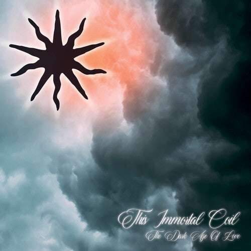 This Immortal Coil - This Immortal Coil - The Dark Age of Love