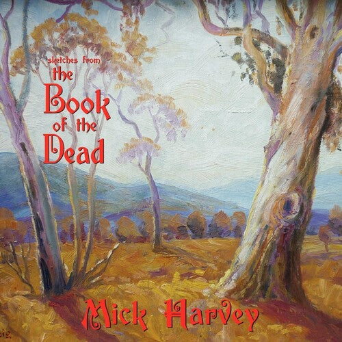 Mick Harvey - Mick Harvey - Sketches From The Book Of The Dead