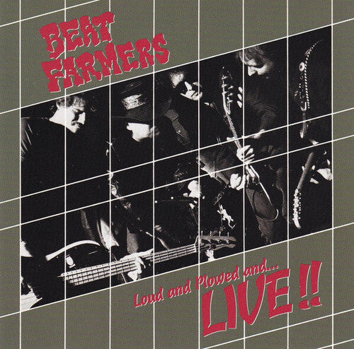 Beat Farmers - Beat Farmers - Loud, Plowed And ...Live