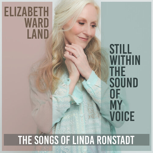 Elizabeth Ward Land - Elizabeth Ward Land - Still Within The Sound Of My Voice