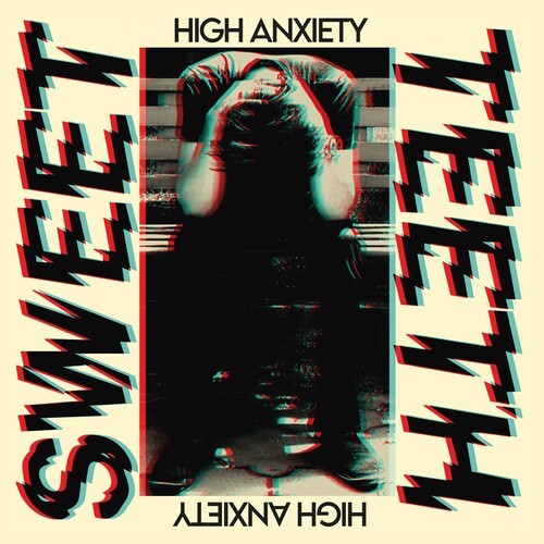 Sweet Teeth - Sweet Teeth - High Anxiety