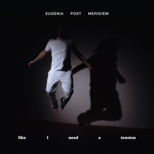Eugenia Post Meridiem - Eugenia Post Meridiem - Like I Need A Tension