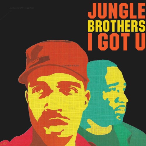 Jungle Brothers - Jungle Brothers - I Got U