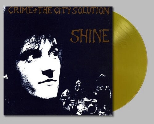 Crime & the City Solution - Crime & the City Solution - Shine [Gold]