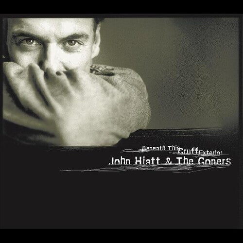 John Hiatt & the Goners - John Hiatt & the Goners - Beneath This Gruff Exterior