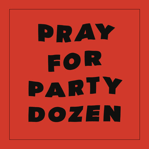 Party Dozen - Party Dozen - Pray For Party Dozen - Red