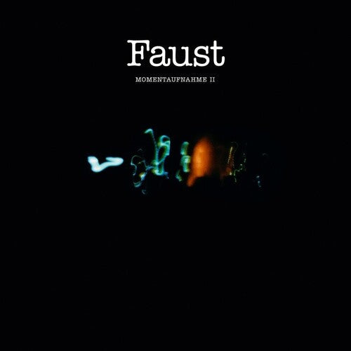 Faust - Faust - Momentaufnahme II