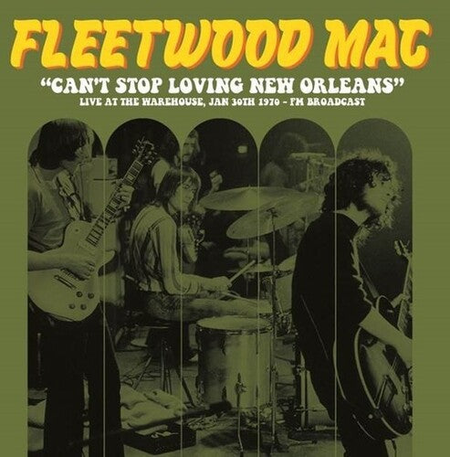 Fleetwood Mac - Fleetwood Mac - Can't Stop Loving New Orleans: Live At The Warehouse, Jan 30th 1970 - Fm Broadcast