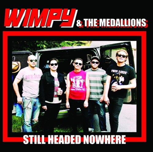 Wimpy & the Medallions - Wimpy & the Medallions - Still Headed Nowhere