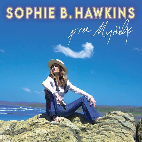 Sophie B Hawkins - Sophie B Hawkins - Free Myself