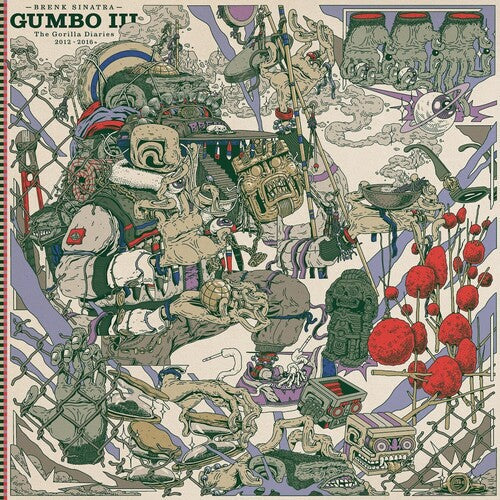 Brenk Sinatra - Brenk Sinatra - Gumbo III (The Gorilla Diaries 2012-2016)