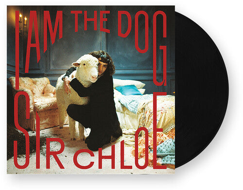 Sir Chloe - Sir Chloe - I Am The Dog