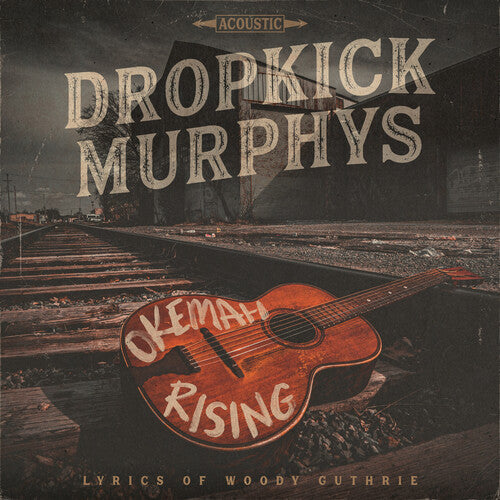 Dropkick Murphys - Dropkick Murphys - Okemah Rising