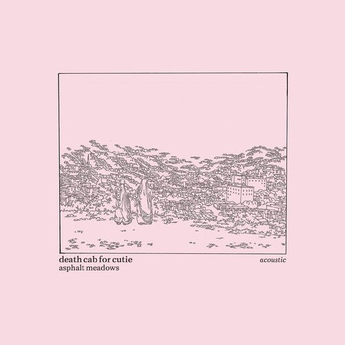 Death Cab for Cutie - Death Cab for Cutie - Asphalt Meadows (Acoustic)