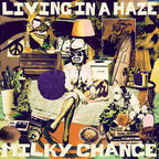 Milky Chance - Milky Chance - Living In A Haze
