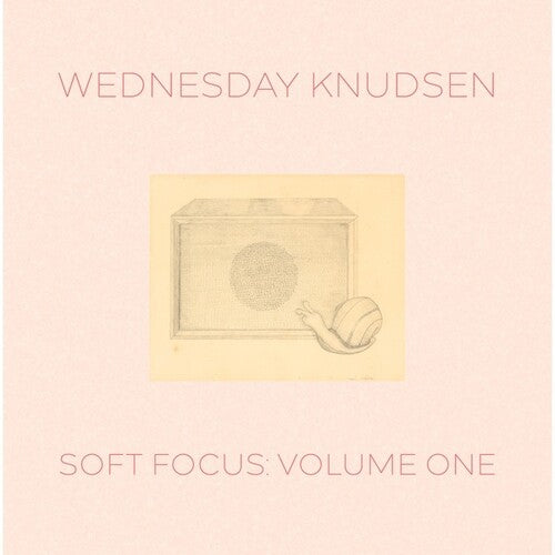 Wednesday Knudsen - Wednesday Knudsen - Soft Focus, Vol. 1