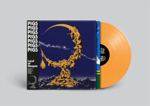 Pigs Pigs Pigs Pigs Pigs Pigs Pigs - Pigs Pigs Pigs Pigs Pigs Pigs Pigs - Land Of Sleeper - Orange Colored Vinyl