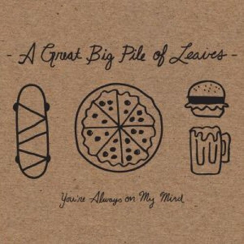 A Great Big Pile of Leaves - A Great Big Pile of Leaves - You're Always On My Mind