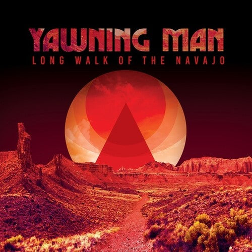 Yawning Man - Yawning Man - Long Walk Of The Navajo