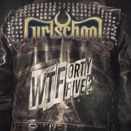 Girlschool - Girlschool - WTFortyfive?