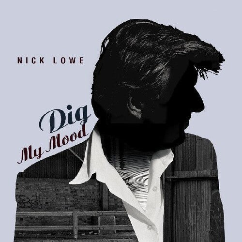 Nick Lowe - Nick Lowe - Dig My Mood
