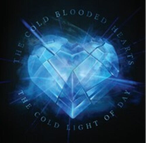 Cold Blooded Hearts - Cold Blooded Hearts - Cold Light Of Day