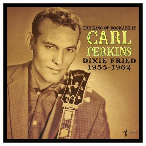 Carl Perkins - Carl Perkins - Dixie Fried: 1955-62