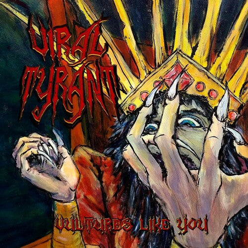 Viral Tyrant - Viral Tyrant - Vultures Like You