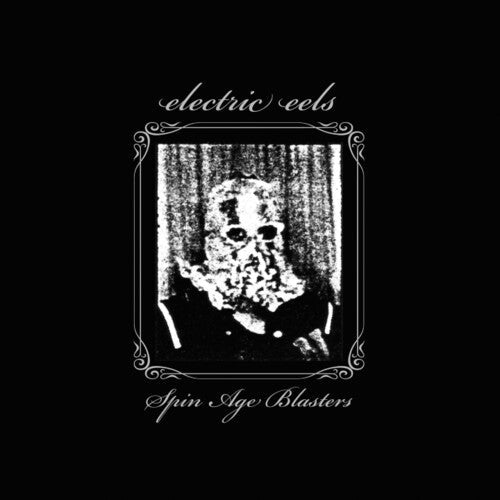 The Electric Eels - The Electric Eels - Spin Age Blasters