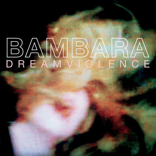 Bambara - Bambara - Dreamviolence