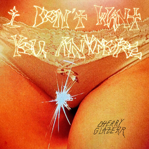 Cherry Glazerr - Cherry Glazerr - I Don't Want You Anymore
