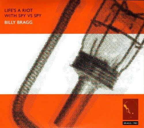 Billy Bragg - Billy Bragg - Life's A Riot With Spy Vs. Spy