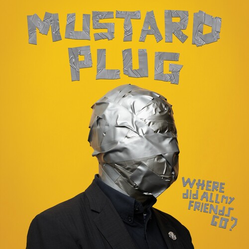 Mustard Plug - Mustard Plug - Where Did All My Friends Go?