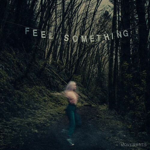 Movements - Movements - Feel Something