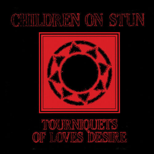 Children on Stun - Children on Stun - Tourniquets Of Love's Desire