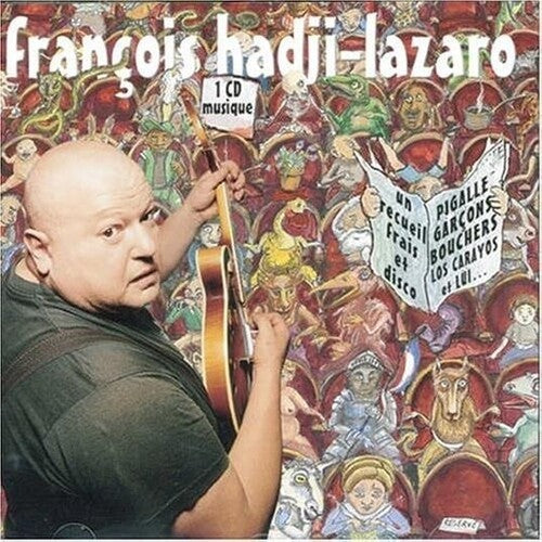 Fran ois Hadji-Lazaro De Pigalle - Fran ois Hadji-Lazaro De Pigalle - Un Recueil Frais Et Disco